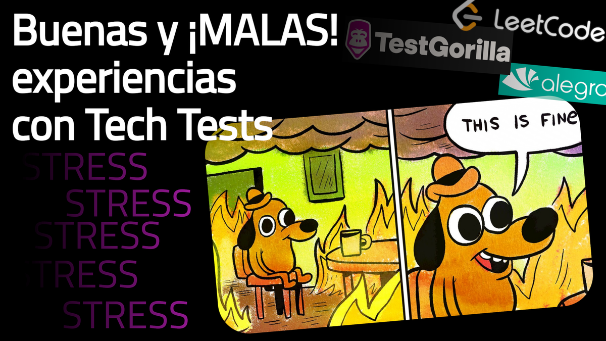 Buenas y ¡MALAS! experiencias con Tech Tests